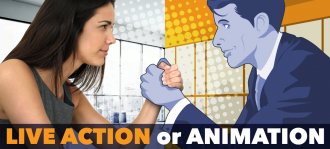 Live action or animation
