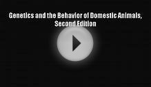 Read Genetics and the Behavior of Domestic Animals Second