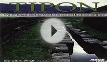 Tipon: Water Engineering Masterpiece of the Inca Empire
